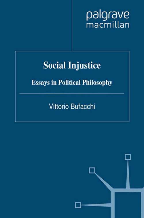 Book cover of Social Injustice: Essays in Political Philosophy (2012)