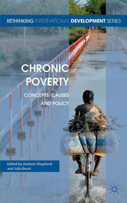 Book cover of Chronic Poverty: Concepts, Causes And Policy (Rethinking International Development Ser. )