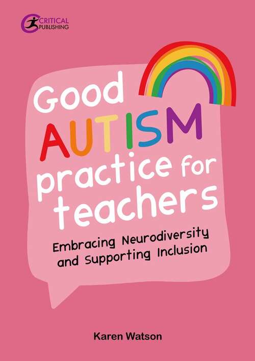 Book cover of Good Autism Practice For Teachers: Embracing Neurodiversity And Supporting Inclusion