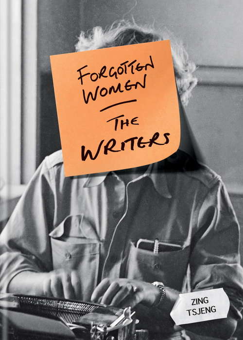 Book cover of Forgotten Women: The Writers (Forgotten Women)