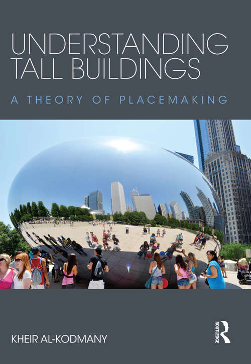 Book cover of Understanding Tall Buildings: A Theory of Placemaking