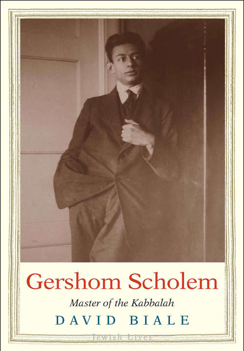 Book cover of Gershom Scholem: Master of the Kabbalah (Jewish Lives)