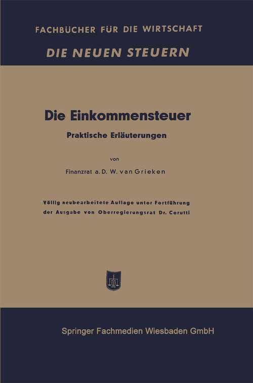 Book cover of Die Einkommensteuer: Praktische Erläuterungen (2. Aufl. 1952) (Fachbücher für die Wirtschaft)