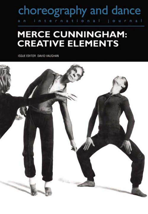 Book cover of Merce Cunningham: Creative Elements (Choreography and Dance Studies Series)