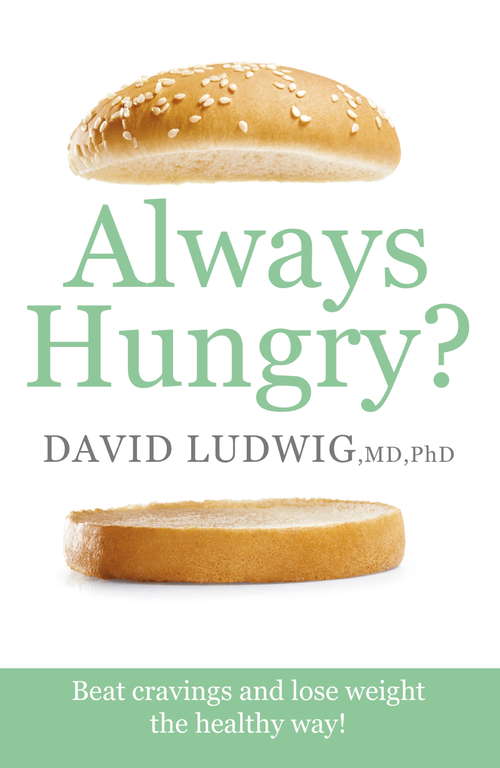 Book cover of Always Hungry?: Conquer cravings, retrain your fat cells and lose weight permanently