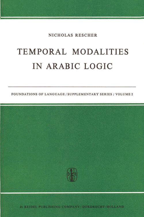 Book cover of Temporal Modalities in Arabic Logic (1967) (Foundations of Language Supplementary Series #2)