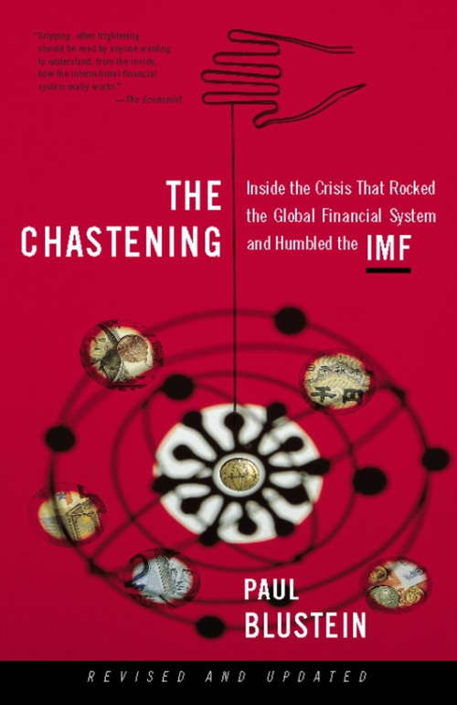 Book cover of The Chastening: Inside The Crisis That Rocked The Global Financial System And Humbled The Imf