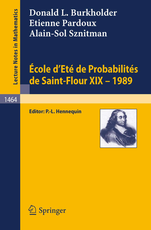 Book cover of Ecole d'Ete de Probabilites de Saint-Flour XIX - 1989 (1991) (Lecture Notes in Mathematics #1464)