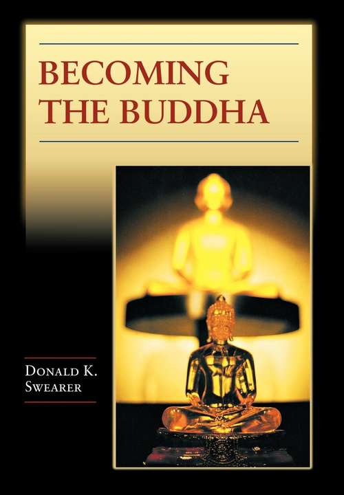 Book cover of Becoming the Buddha: The Ritual of Image Consecration in Thailand (PDF)