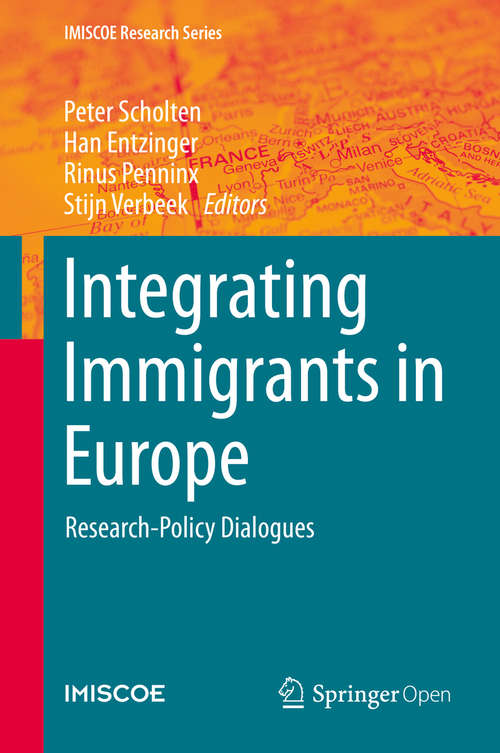 Book cover of Integrating Immigrants in Europe: Research-Policy Dialogues (2015) (IMISCOE Research Series)