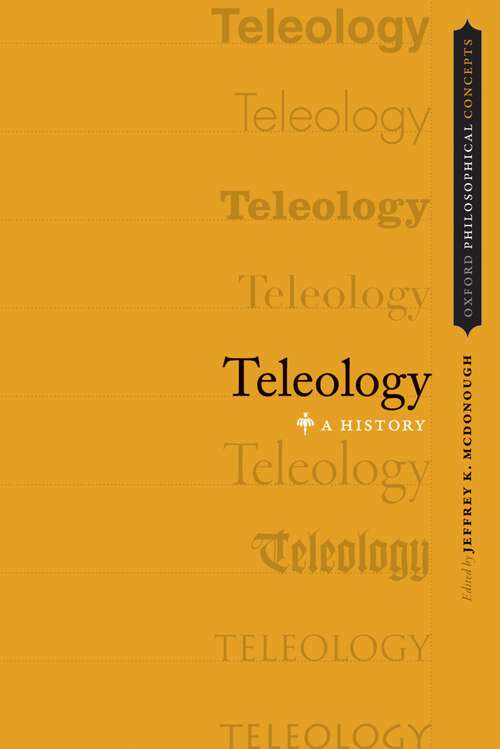 Book cover of Teleology: A History (Oxford Philosophical Concepts)