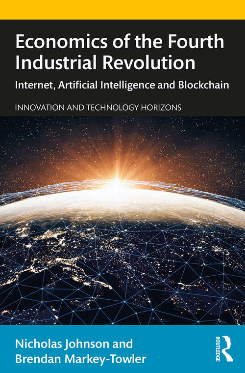 Book cover of Economics of the Fourth Industrial Revolution: Internet, Artificial Intelligence and Blockchain (Innovation and Technology Horizons)