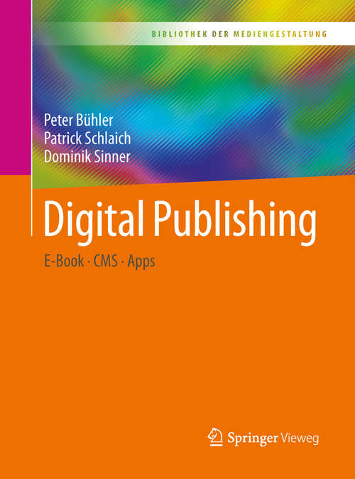 Book cover of Digital Publishing: E-Book – CMS – Apps (1. Aufl. 2019) (Bibliothek der Mediengestaltung)