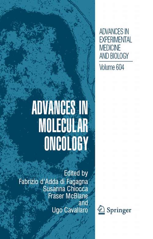 Book cover of Advances in Molecular Oncology (2007) (Advances in Experimental Medicine and Biology #604)
