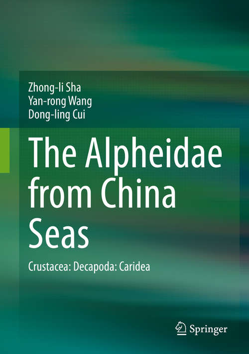 Book cover of The Alpheidae from China Seas: Crustacea: Decapoda: Caridea (1st ed. 2019)