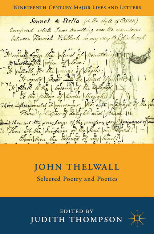 Book cover of John Thelwall: Selected Poetry and Poetics (2015) (Nineteenth-Century Major Lives and Letters)