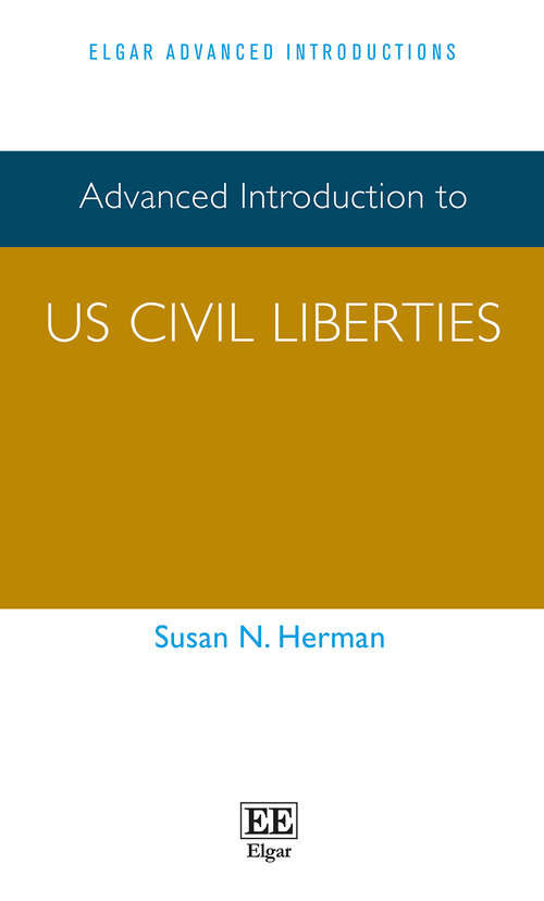 Book cover of Advanced Introduction to US Civil Liberties (Elgar Advanced Introductions series)