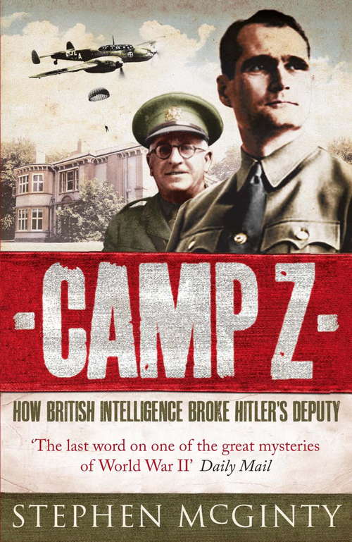 Book cover of Camp Z: How British Intelligence Broke Hitler's Deputy