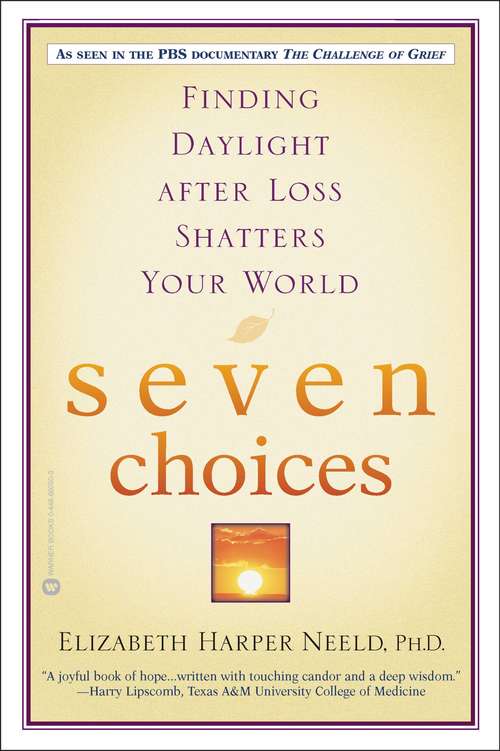 Book cover of Seven Choices: Finding Daylight after Loss Shatters Your World