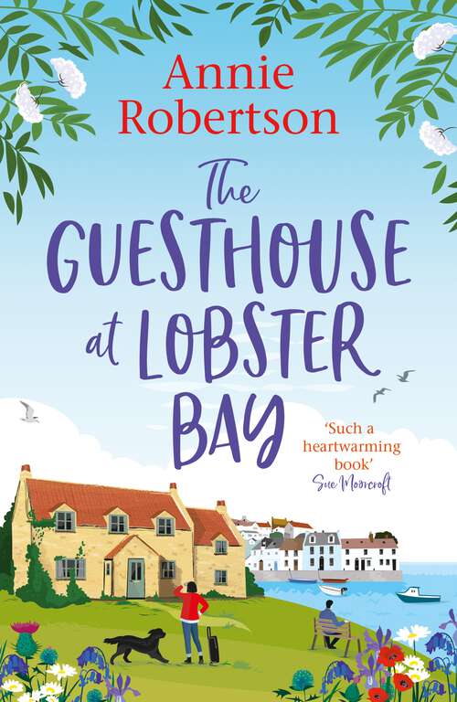 Book cover of The Guesthouse at Lobster Bay: A gorgeous, uplifting romantic comedy, perfect for beating the autumn blues (Lobster Bay Ser.)