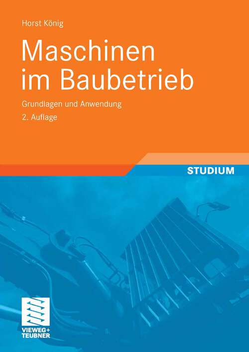Book cover of Maschinen im Baubetrieb: Grundlagen und Anwendung (2.Aufl. 2008) (Leitfaden des Baubetriebs und der Bauwirtschaft)