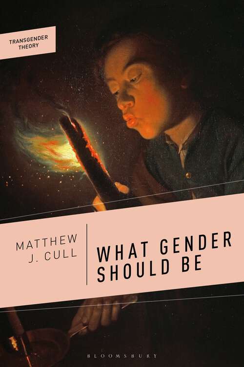 Book cover of What Gender Should Be (Transgender Theory)