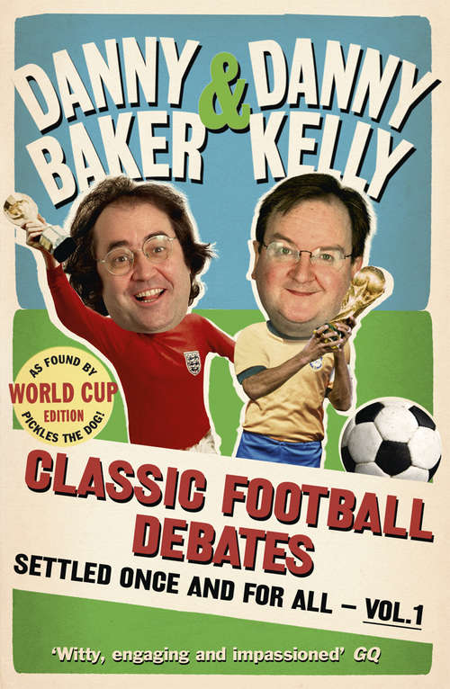 Book cover of Classic Football Debates Settled Once and For All, Vol.1: Settled Once And For All