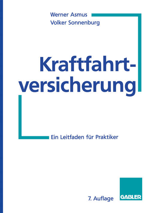 Book cover of Kraftfahrtversicherung: Ein Leitfaden für Praktiker (7. Aufl. 1998)