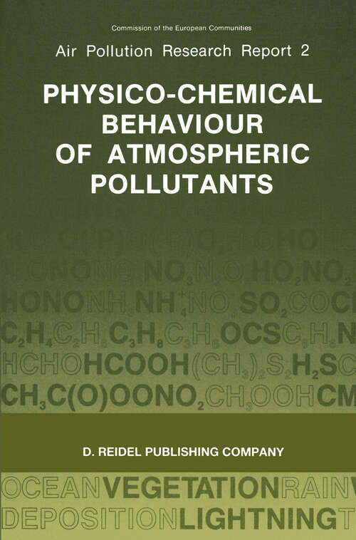 Book cover of Physico-Chemical Behaviour of Atmospheric Pollutants: Proceedings of the Fourth European Symposium held in Stresa, Italy, 23–25 September 1986 (1987) (Tertiary Level Biology Ser.)