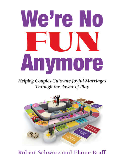 Book cover of We're No Fun Anymore: Helping Couples Cultivate Joyful Marriages Through the Power of Play
