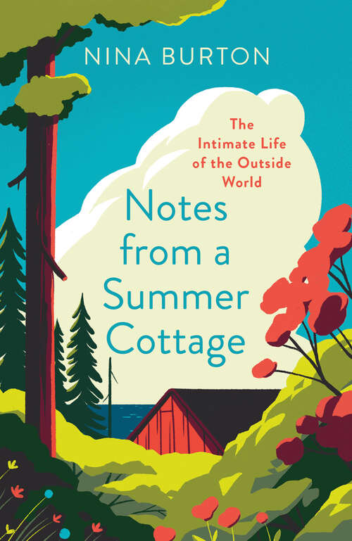 Book cover of Notes from a Summer Cottage: The Intimate Life Of The Outside World (ePub edition)
