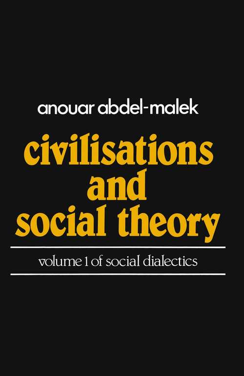 Book cover of Civilisations and Social Theory: Volume 1 of Social Dialectics (pdf) (1st ed. 1981)