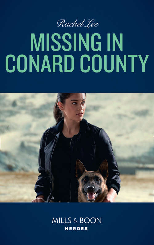 Book cover of Missing In Conard County: Missing In Conard County (conard County: The Next Generation) / Delta Force Die Hard (ePub edition) (Conard County: The Next Generation #41)