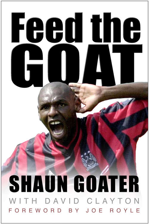 Book cover of Feed the Goat: The Shaun Goater Story