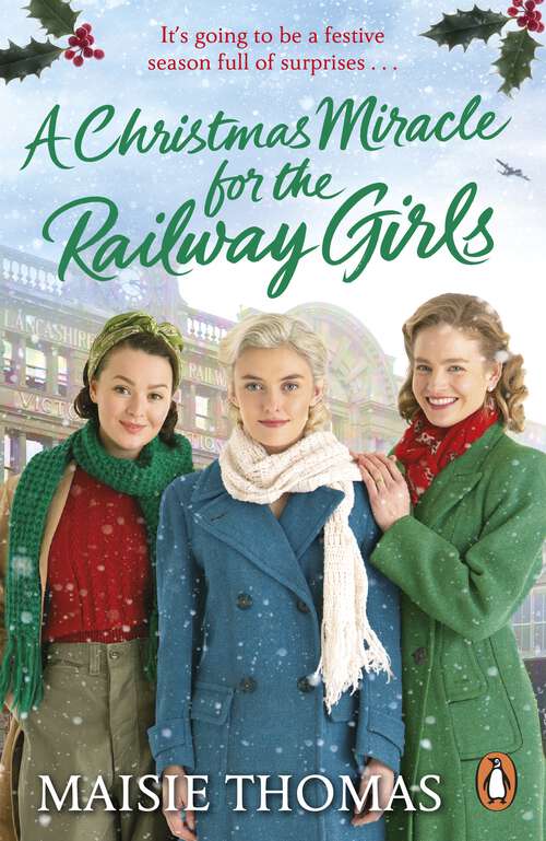 Book cover of A Christmas Miracle for the Railway Girls: The brand new romantic historical fiction book perfect for Christmas 2022 (The railway girls series #6)
