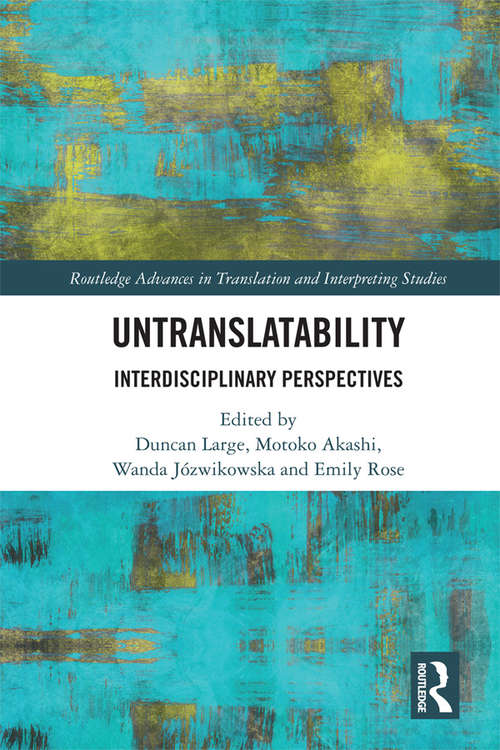 Book cover of Untranslatability: Interdisciplinary Perspectives (Routledge Advances in Translation and Interpreting Studies)
