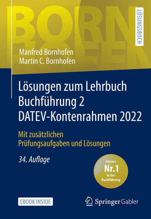 Book cover of Lösungen zum Lehrbuch Buchführung 2 DATEV-Kontenrahmen 2022: Mit zusätzlichen Prüfungsaufgaben und Lösungen (34. Aufl. 2023) (Bornhofen Buchführung 2 LÖ)