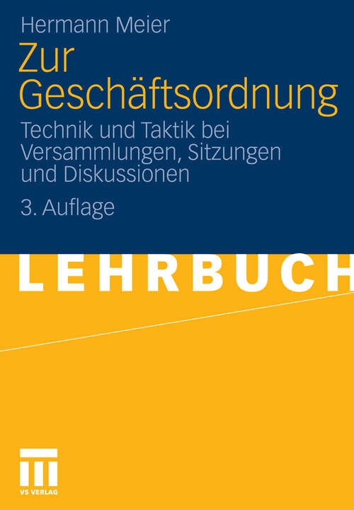 Book cover of Zur Geschäftsordnung: Technik und Taktik bei Versammlungen, Sitzungen und Diskussionen (3. Aufl. 2011)