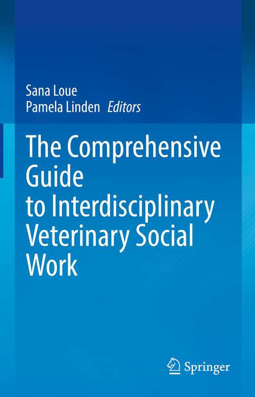 Book cover of The Comprehensive Guide to Interdisciplinary Veterinary Social Work (1st ed. 2022)