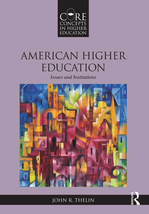 Book cover of American Higher Education: Issues and Institutions