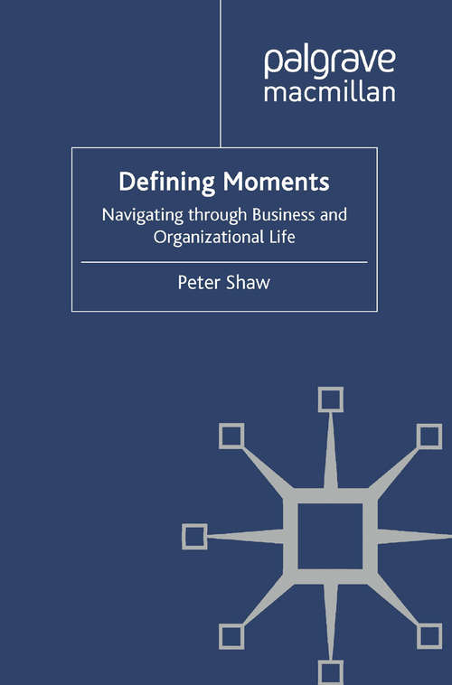 Book cover of Defining Moments: Navigating through Business and Organisational Life (2010)