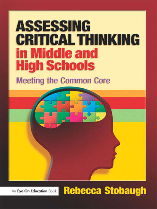 Book cover of Assessing Critical Thinking in Middle and High Schools: Meeting the Common Core