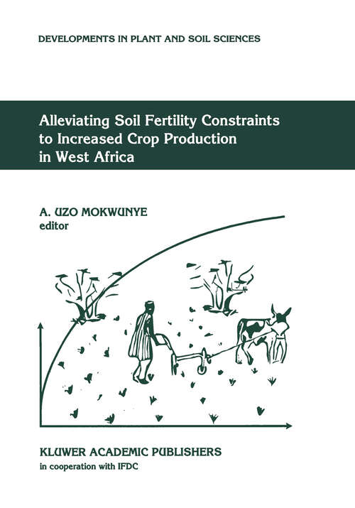 Book cover of Alleviating Soil Fertility Constraints to Increased Crop Production in West Africa (1991) (Developments in Plant and Soil Sciences #47)