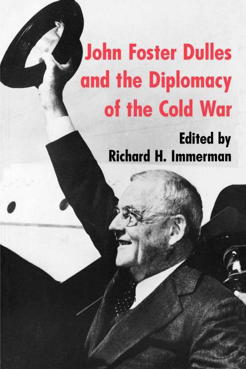 Book cover of John Foster Dulles and the Diplomacy of the Cold War