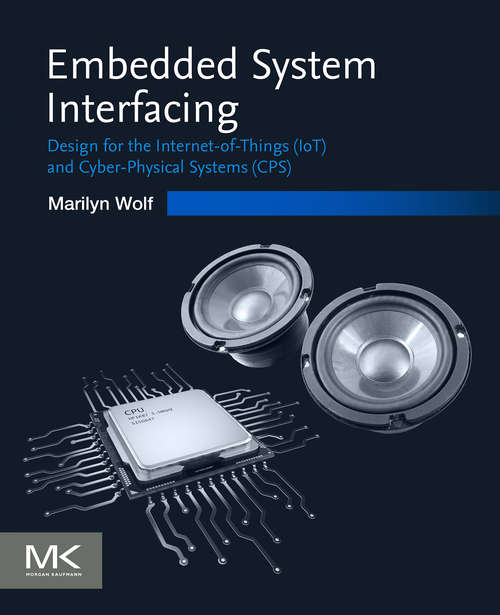 Book cover of Embedded System Interfacing: Design for the Internet-of-Things (IoT) and Cyber-Physical Systems (CPS)