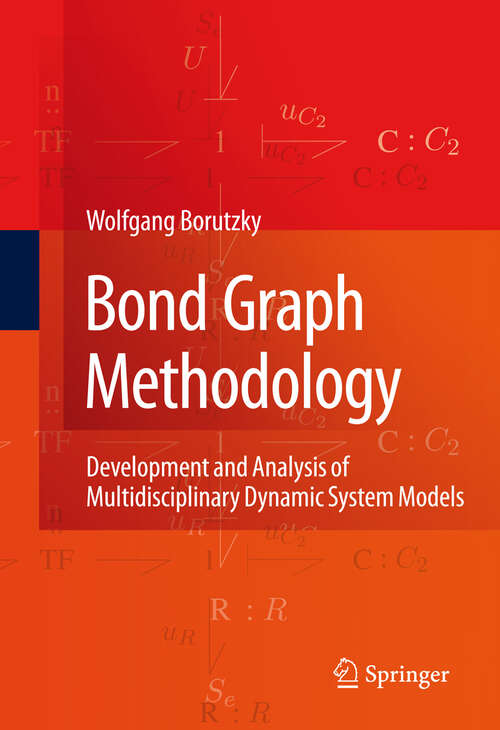Book cover of Bond Graph Methodology: Development and Analysis of Multidisciplinary Dynamic System Models (2010)
