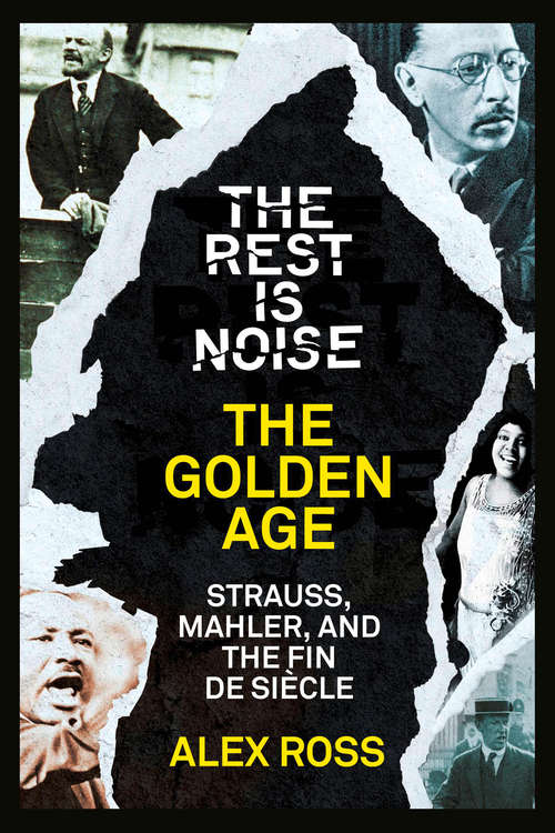 Book cover of The Rest Is Noise Series: Strauss, Mahler, And The Fin De Siecle (ePub edition) (Playaway Adult Nonfiction Ser.)