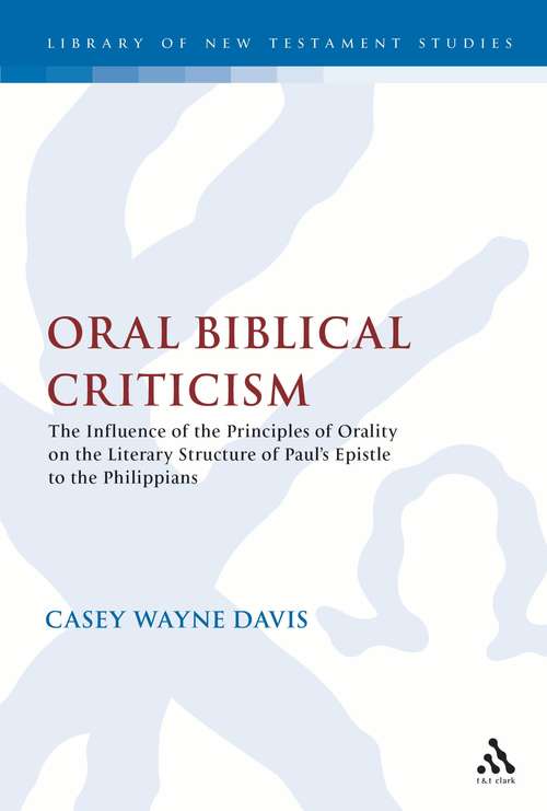Book cover of Oral Biblical Criticism: The Influence of the Principles of Orality on the Literary Structure of Paul's Epistle to the Philip (The Library of New Testament Studies #172)