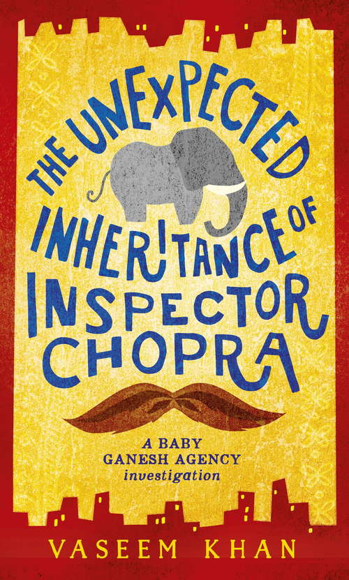 Book cover of The Unexpected Inheritance of Inspector Chopra: Baby Ganesh Agency Book 1 (Baby Ganesh Agency #1)