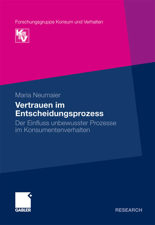 Book cover of Vertrauen im Entscheidungsprozess: Der Einfluss unbewusster Prozesse im Konsumentenverhalten (2010) (Forschungsgruppe Konsum und Verhalten)
